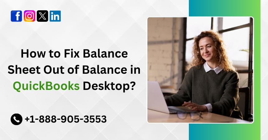 Balance Sheet Out of Balance in QuickBooks Desktop