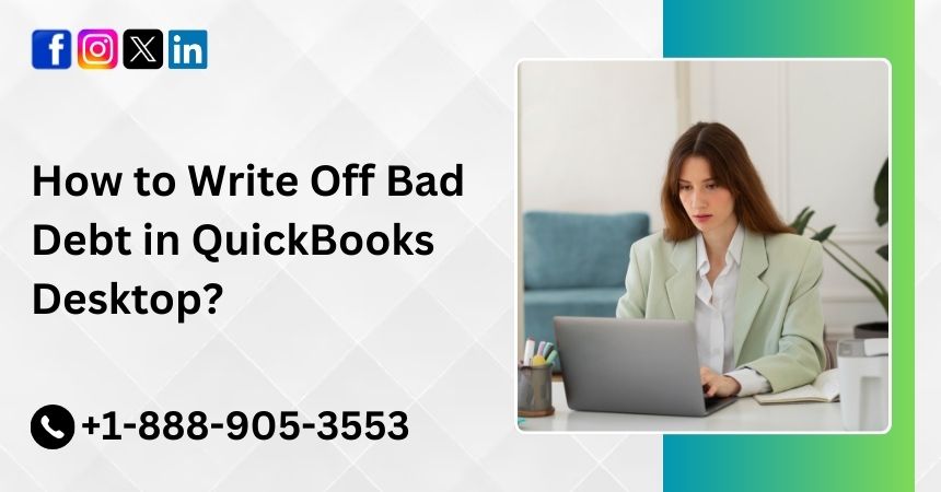 How to Write Off Bad Debt in QuickBooks Desktop?