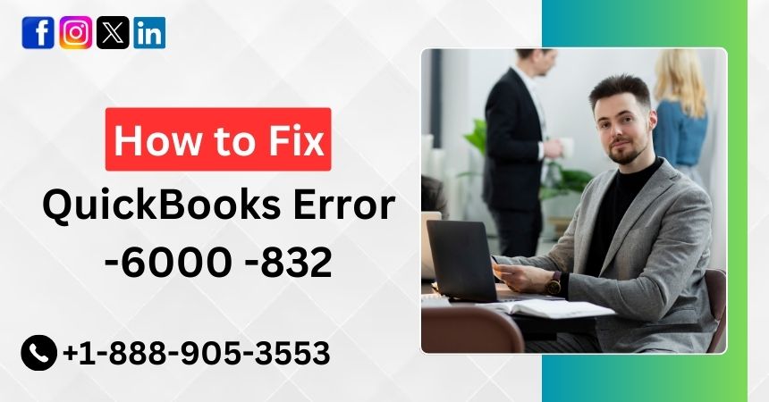 QuickBooks Error -6000 -832