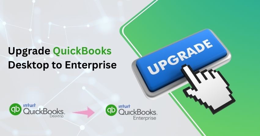 Upgrade QuickBooks Desktop to QuickBooks Enterprise
