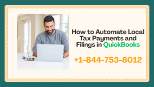 How to Automate Local Tax Payments and Filings in QuickBooks
